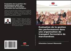 Bookcover of Évaluation de la gestion des performances dans une organisation de transport ferroviaire de marchandises