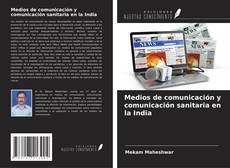 Capa do livro de Medios de comunicación y comunicación sanitaria en la India 