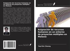 Bookcover of Asignación de recursos humanos en un entorno de proyectos múltiples en Malasia