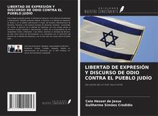 Capa do livro de LIBERTAD DE EXPRESIÓN Y DISCURSO DE ODIO CONTRA EL PUEBLO JUDÍO 