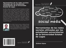 Bookcover of Herramientas de las redes sociales utilizadas por los estudiantes universitarios de la Universidad Estatal de Lagos
