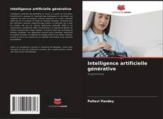 Bookcover of Intelligence artificielle générative