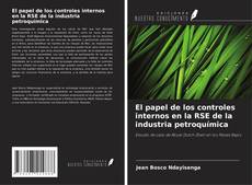 Copertina di El papel de los controles internos en la RSE de la industria petroquímica