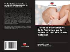 Copertina di L'effet de l'éducation et de la formation sur la promotion de l'allaitement maternel
