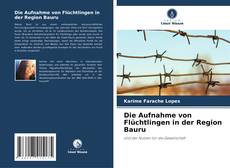 Buchcover von Die Aufnahme von Flüchtlingen in der Region Bauru