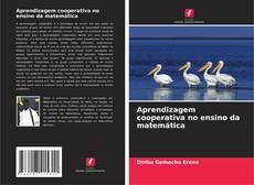 Bookcover of Aprendizagem cooperativa no ensino da matemática
