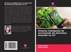 Sistema inteligente de encomenda de alimentos baseado na IoT kitap kapağı