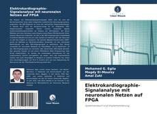 Elektrokardiographie-Signalanalyse mit neuronalen Netzen auf FPGA的封面