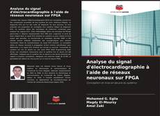 Bookcover of Analyse du signal d'électrocardiographie à l'aide de réseaux neuronaux sur FPGA