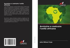 Buchcover von Avvizzire o costruire l'unità africana