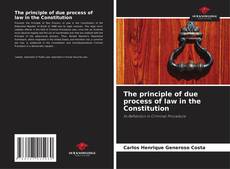 The principle of due process of law in the Constitution kitap kapağı