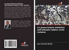 Bookcover of La prescrizione estintiva nell'attuale Codice civile rumeno