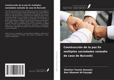 Buchcover von Construcción de la paz En múltiples sociedades (estudio de caso de Burundi)