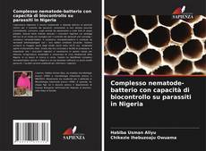 Buchcover von Complesso nematode-batterio con capacità di biocontrollo su parassiti in Nigeria