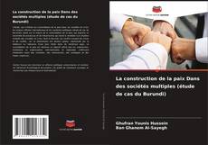 Capa do livro de La construction de la paix Dans des sociétés multiples (étude de cas du Burundi) 