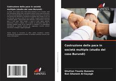 Bookcover of Costruzione della pace In società multiple (studio del caso Burundi)