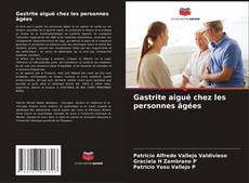 Bookcover of Gastrite aiguë chez les personnes âgées