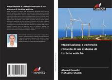 Bookcover of Modellazione e controllo robusto di un sistema di turbine eoliche