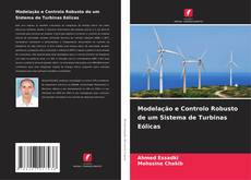 Modelação e Controlo Robusto de um Sistema de Turbinas Eólicas kitap kapağı