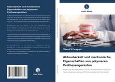 Abbaubarkeit und mechanische Eigenschaften von polymeren Prothesengerüsten kitap kapağı