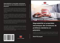 Capa do livro de Dégradabilité et propriétés mécaniques des armatures de prothèses dentaires en polymère 