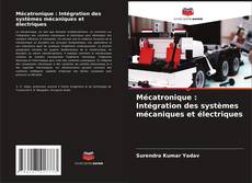 Mécatronique : Intégration des systèmes mécaniques et électriques kitap kapağı