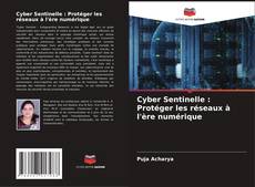 Portada del libro de Cyber Sentinelle : Protéger les réseaux à l'ère numérique