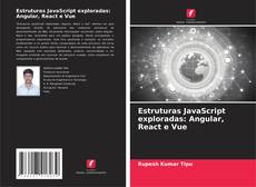 Estruturas JavaScript exploradas: Angular, React e Vue kitap kapağı