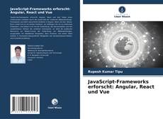 Portada del libro de JavaScript-Frameworks erforscht: Angular, React und Vue