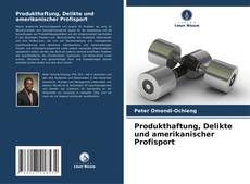 Bookcover of Produkthaftung, Delikte und amerikanischer Profisport