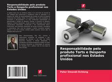 Bookcover of Responsabilidade pelo produto Torts e Desporto profissional nos Estados Unidos