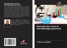 Copertina di Manuale del corso di microbiologia generale