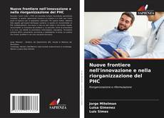 Bookcover of Nuove frontiere nell'innovazione e nella riorganizzazione del PHC