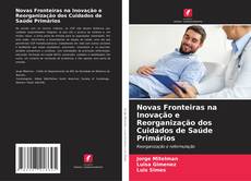 Buchcover von Novas Fronteiras na Inovação e Reorganização dos Cuidados de Saúde Primários