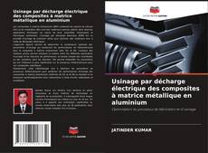 Bookcover of Usinage par décharge électrique des composites à matrice métallique en aluminium