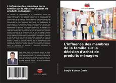 Capa do livro de L'influence des membres de la famille sur la décision d'achat de produits ménagers 