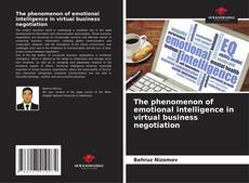 Bookcover of The phenomenon of emotional intelligence in virtual business negotiation