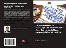 Buchcover von Le phénomène de l'intelligence émotionnelle dans les négociations commerciales virtuelles