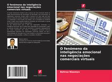 Buchcover von O fenómeno da inteligência emocional nas negociações comerciais virtuais