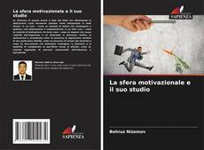 Bookcover of La sfera motivazionale e il suo studio