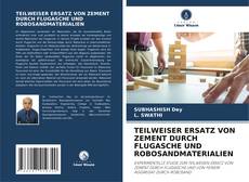 Bookcover of TEILWEISER ERSATZ VON ZEMENT DURCH FLUGASCHE UND ROBOSANDMATERIALIEN