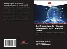 Portada del libro de Configuration de réseaux superposés avec le cadre ONOS
