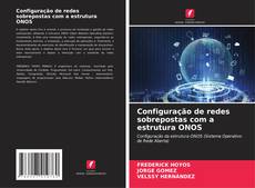 Capa do livro de Configuração de redes sobrepostas com a estrutura ONOS 