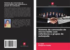 Bookcover of Sistema de concessão de microcrédito com referência a grupos de autoajuda