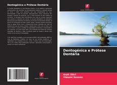 Capa do livro de Dentogénica e Prótese Dentária 