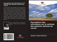 Buchcover von Perceptions des infirmières sur la solitude des patients atteints de cancer