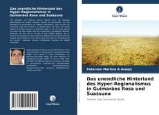 Copertina di Das unendliche Hinterland des Hyper-Regionalismus in Guimarães Rosa und Suassuna