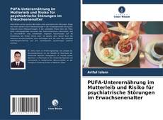 Bookcover of PUFA-Unterernährung im Mutterleib und Risiko für psychiatrische Störungen im Erwachsenenalter