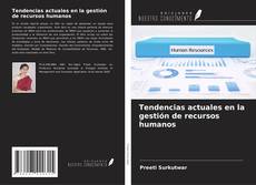 Bookcover of Tendencias actuales en la gestión de recursos humanos