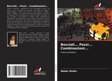 Bookcover of Boccioli... Pezzi... Combinazioni...